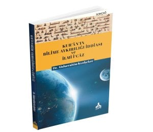 KUR’ÂN’IN BİLİME AYKIRILIĞI İDDİASI ve İLMÎ İ’CÂZ