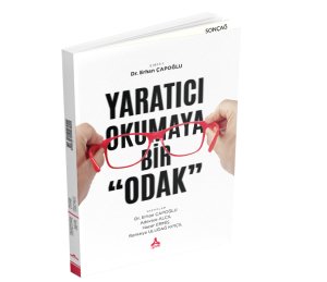 YARATICI OKUMAYA BİR ”ODAK”
