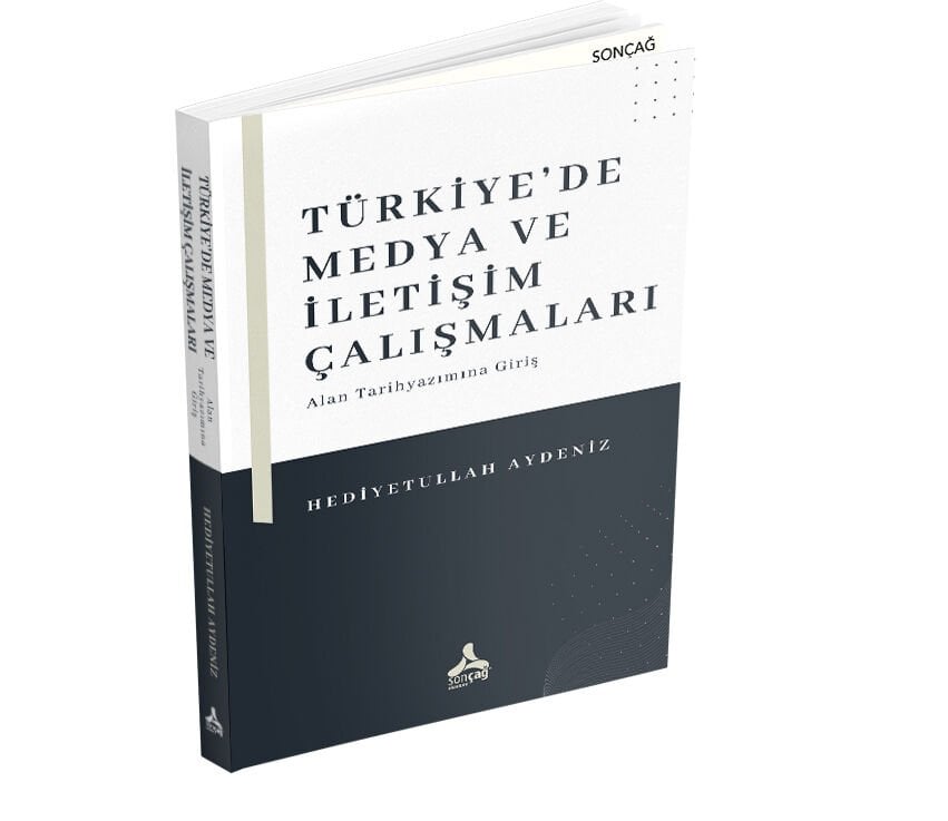 TÜRKİYE’DE MEDYA VE İLETİŞİM ÇALIŞMALARI ALAN TARİH YAZIMINA GİRİŞ