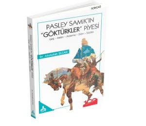 PASLEY SAMIK’IN “GÖKTÜRKLER” PİYESİ (Giriş – Metin – Aktarma – Dizin – Sözlük)