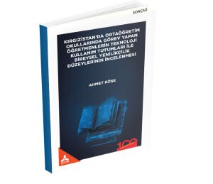 KIRGIZİSTAN’DA ORTAÖĞRETİM OKULLARINDA GÖREV YAPAN ÖĞRETMENLERİN TEKNOLOJİ KULLANIM TUTUMLARI İLE BİREYSEL YENİLİKÇİLİK DÜZEYLERİNİN İNCELENMESİ