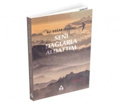 SENİ DAĞLARLA ALDATTIM