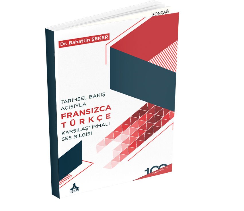 TARİHSEL BAKIŞ AÇISIYLA FRANSIZCA TÜRKÇE KARŞILAŞTIRMALI SES BİLGİSİ