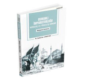 OSMANLI İMPARATORLUĞU KURULUŞ ve YÜKSELİŞ DÖNEMİ (Belgesel Senaryo)