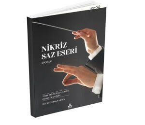 NİKRİZ SAZ ESERİ (TÜRK MÜZİĞİ SAZLARI VE ORKESTRASI İÇİN)
