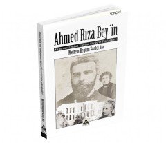 AHMED RIZA BEY’İN KAMUNUN EĞİTİMİ ÜZERİNE GÖRÜŞ VE FAALİYETLERİ