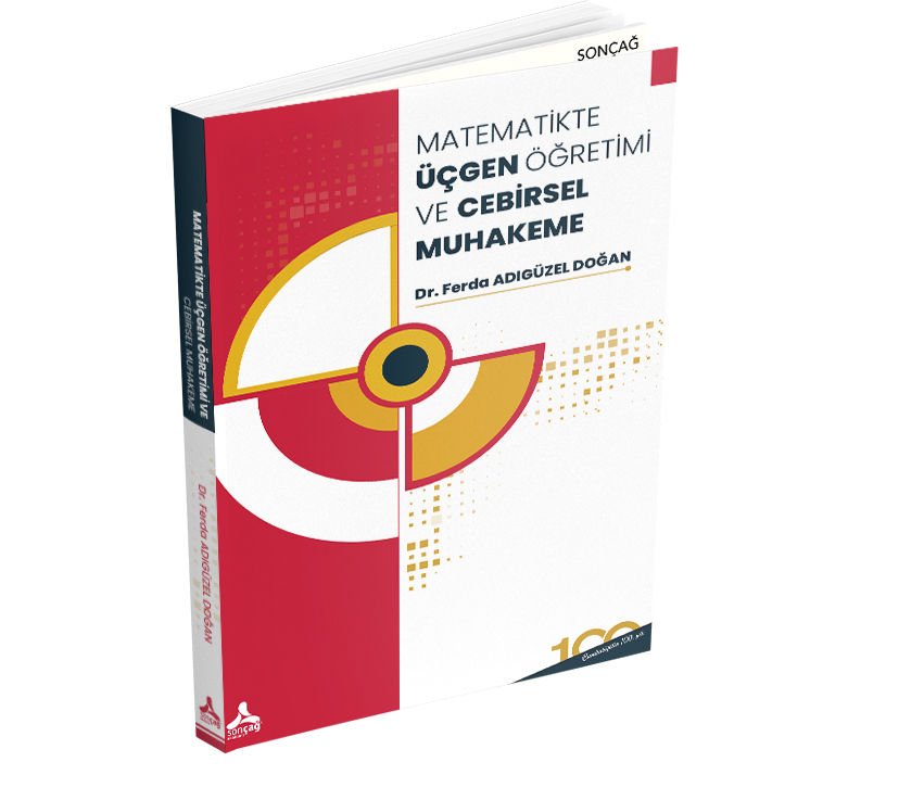 MATEMATİKTE ÜÇGEN ÖĞRETİMİ VE CEBİRSEL MUHAKEME