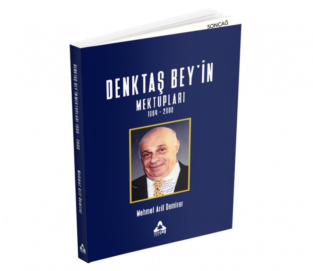 DENKTAŞ BEY’İN MEKTUPLARI 1964 - 2008