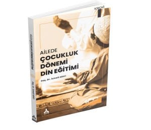 AİLEDE ÇOCUKLUK DÖNEMİ DİN EĞİTİMİ