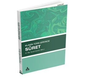 KLASİK TÜRK ŞİİRİNDE SÛRET