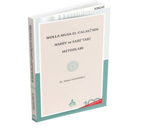 MOLLA MUSA EL-CALALÎ’NİN NAHİV ve SARF’TAKİ METODLARI
