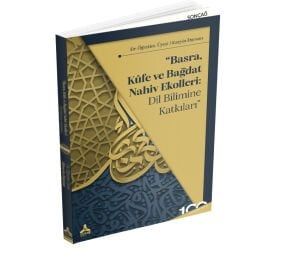 “BASRA, KÛFE VE BAĞDAT NAHİV EKOLLERİ: DİL BİLİMİNE KATKILARI”