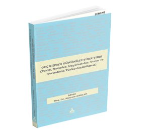 GEÇMİŞTEN GÜNÜMÜZE TÜRK TIBBI (TARİH, METİNLER, UYGULAMALAR, TERİM VE TERİMLERİN TÜRKÇELEŞTİRİLMESİ) GEÇMİŞTEN GÜNÜMÜZE TÜRK TIBBI (TARİH, METİNLER, UYGULAMALAR, TERİM VE TERİMLERİN TÜRKÇELEŞTİRİLMESİ)