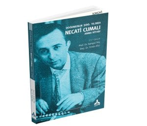 DOĞUMUNUN 100. YILINDA NECATİ CUMALI ANMA KİTABI