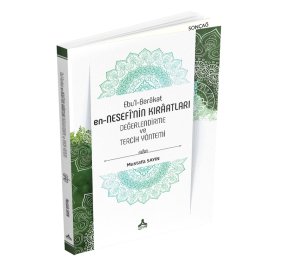 Ebu’l-Berâkat en-NESEFÎ’NİN KIRÂATLARI DEĞERLENDİRME ve TERCİH YÖNTEMİ