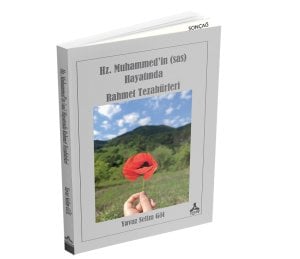HZ. MUHAMMED’İN (sas) HAYATINDA RAHMET TEZAHÜRLERİ