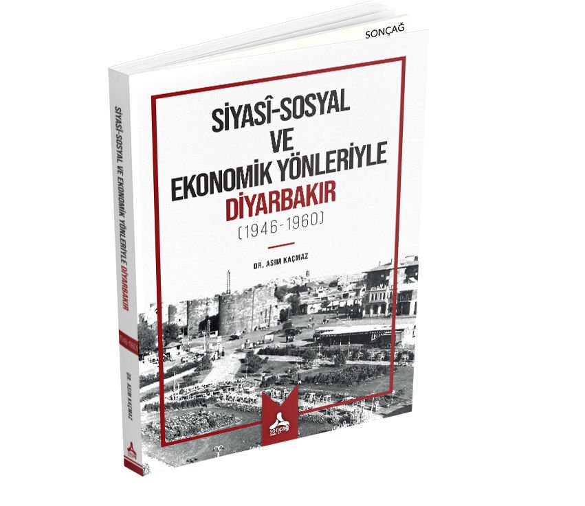 SİYASÎ-SOSYAL VE EKONOMİK YÖNLERİYLE DİYARBAKIR (1946-1960)