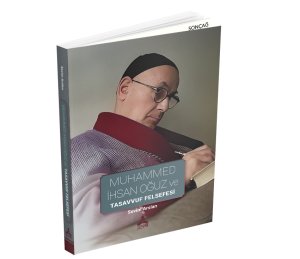 MUHAMMED İHSAN OĞUZ VE TASAVVUF FELSEFESİ