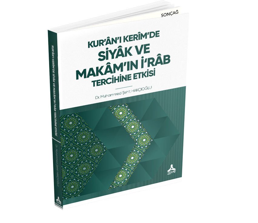 KUR’ÂN’I KERÎM’DE SİYÂK VE MAKÂM’IN İ‘RÂB TERCİHİNE ETKİSİ
