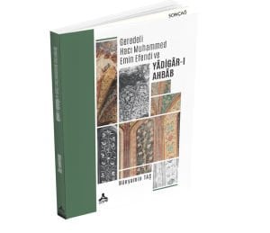 GEREDELİ HACI MUHAMMED EMİN EFENDİ VE YÂDİGÂR-I AHBÂB