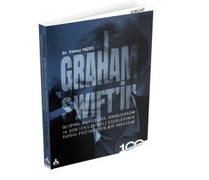 GRAHAM SWIFT’İN SU DİYARI, SHUTTLECOCK, SONSUZA KADAR ve SON İÇKİLER ADLI ESERLERİNDE TARİHE POSTMODERN BİR YAKLAŞIM