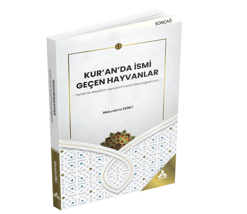 KUR’AN’DA İSMİ GEÇEN HAYVANLAR DEMÎRÎ’NİN HAYÂTÜ’L-HAYEVÂNİ’L-KÜBRÂ ESERİ BAĞLAMINDA