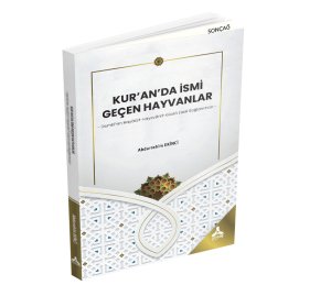 KUR’AN’DA İSMİ GEÇEN HAYVANLAR DEMÎRÎ’NİN HAYÂTÜ’L-HAYEVÂNİ’L-KÜBRÂ ESERİ BAĞLAMINDA
