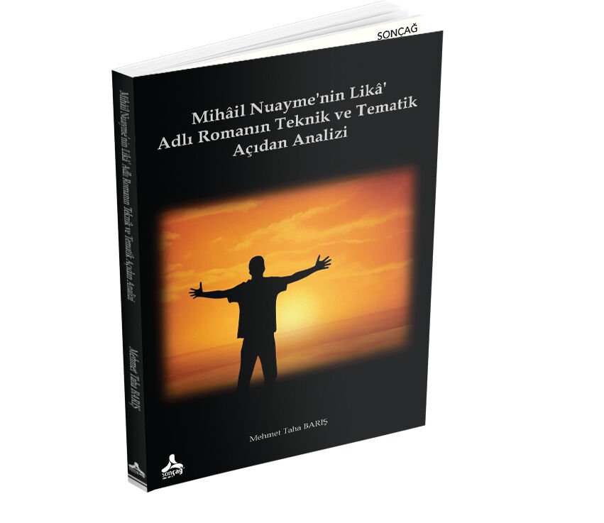 MİHÂİL NUAYME’NİN LİKÂ’ ADLI ROMANIN TEKNİK VE TEMATİK AÇIDAN ANALİZİ