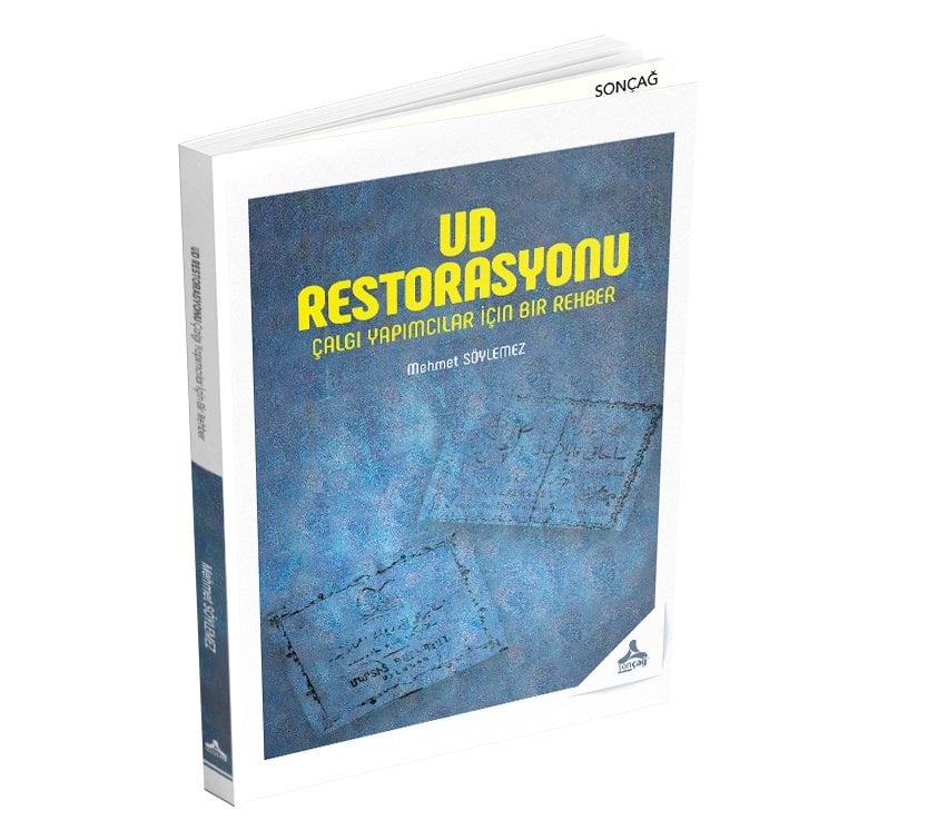 UD RESTORASYONU ÇALGI YAPIMCILAR İÇİN BİR REHBER