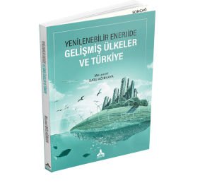 YENİLENEBİLİR ENERJİDE GELİŞMİŞ ÜLKELER VE TÜRKİYE