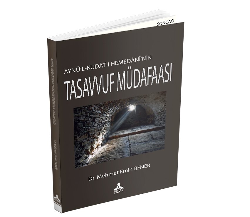 AYNÜ’L-KÜDÂT-I HEMEDÂNÎ’NİN TASAVVUF MÜDAFAASI