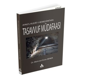 AYNÜ’L-KÜDÂT-I HEMEDÂNÎ’NİN TASAVVUF MÜDAFAASI