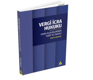 VERGİ İCRA HUKUKU (KAMU ALACAKLARININ TAKİP VE TAHSİLİ)