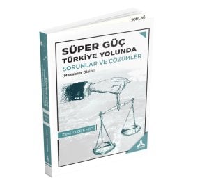 SÜPER GÜÇ TÜRKİYE YOLUNDA SORUNLAR VE ÇÖZÜMLER (Makaleler Dizini)