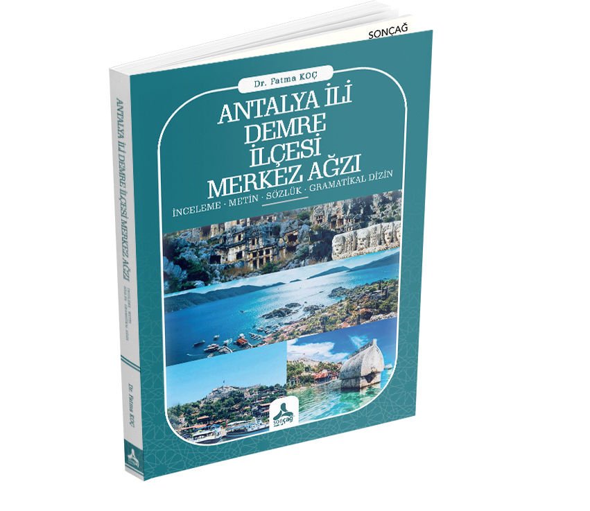 ANTALYA İLİ DEMRE İLÇESİ MERKEZ AĞZI İNCELEME-METİN-SÖZLÜK-GRAMATİKAL DİZİN