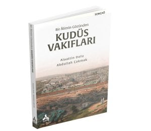 BİR ÂLİMİN GÖZÜNDEN KUDÜS VAKIFLARI