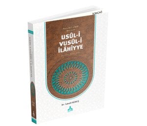 ABDULLAH-I İLÂHÎ MANZUM USÛL-İ VUSÛL-İ İLÂHİYYE İNCELEME - METİN - DİZİN