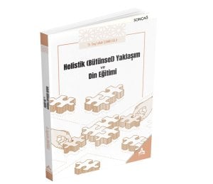 HOLİSTİK (BÜTÜNSEL) YAKLAŞIM VE DİN EĞİTİMİ