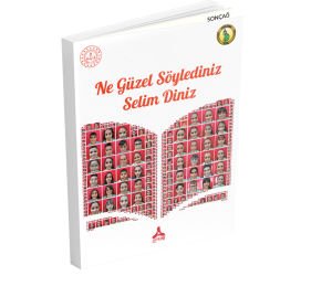 NE GÜZEL SÖYLEDİNİZ SELİM DİNİZ