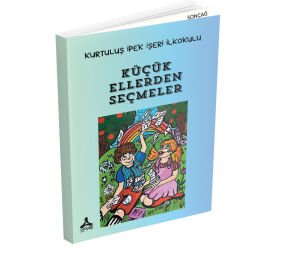 KÜÇÜK ELLERDEN SEÇMELER