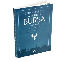 CUMHURİYET ASRINDA BURSA (1923-2023)