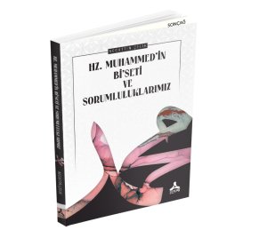 HZ. MUHAMMED’İN Bİ’SETİ VE SORUMLULUKLARIMIZ