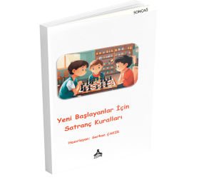 YENİ BAŞLAYANLAR İÇİN SATRANÇ KURALLARI