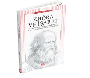 KHÔRA VE İŞARET PLATON’UN KHÔRA KAVRAMININ İŞARETİN KURULUŞU BAKIMINDAN DERİNLEŞTİRİLMESİ