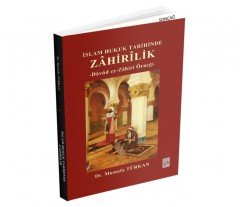 İSLAM HUKUK TARİHİNDE ZAHİRİLİK (DAVUT EZ-ZAHİRİ ÖRNEĞİ)