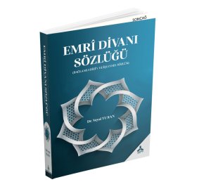 EMRÎ DİVANI SÖZLÜĞÜ (BAĞLAMLI DİZİN VE İŞLEVSEL SÖZLÜK)