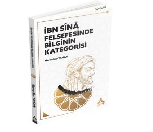 İBN SÎNÂ FELSEFESİNDE BİLGİNİN KATEGORİSİ