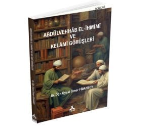 ABDÜLVEHHÂB EL-İHMÎMÎ VE KELÂMÎ GÖRÜŞLERİ