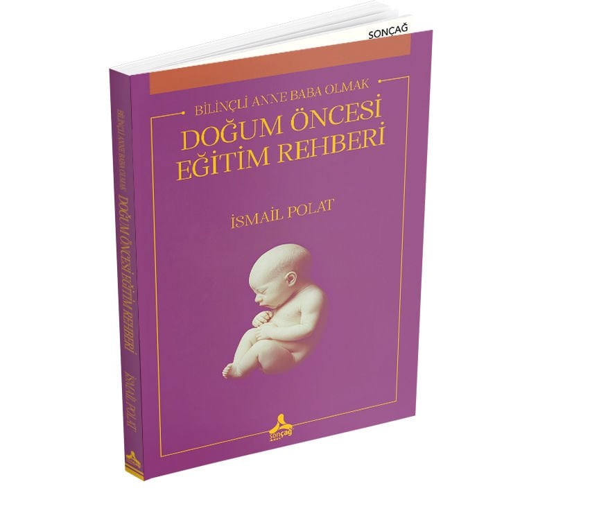 BİLİNÇLİ ANNE BABA OLMAK DOĞUM ÖNCESİ EĞİTİM REHBERİ