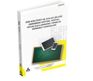 DİN KÜLTÜRÜ VE AHLAK BİLGİSİ DERSİNDE EĞİTSEL DİJİTAL OYUN KULLANIMINA YÖNELİK ÖĞRENCİ GÖRÜŞLERİ